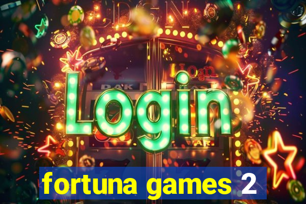 fortuna games 2