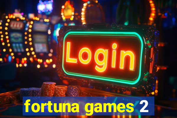 fortuna games 2