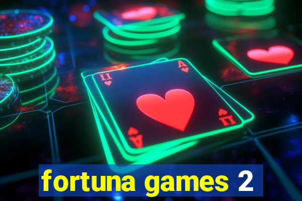 fortuna games 2