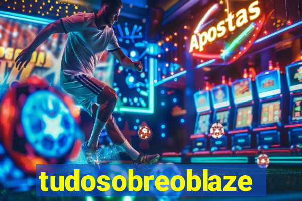 tudosobreoblaze