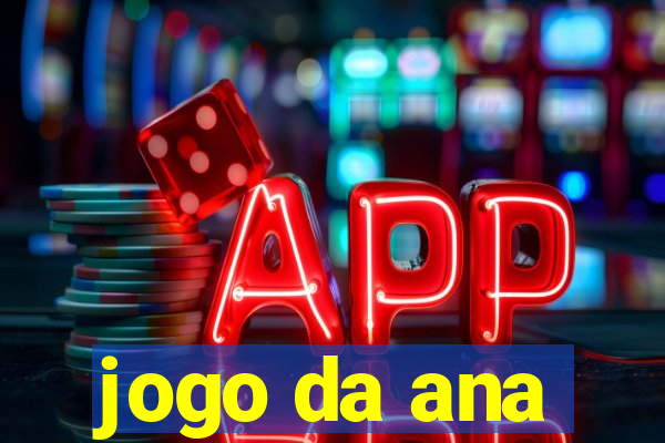 jogo da ana