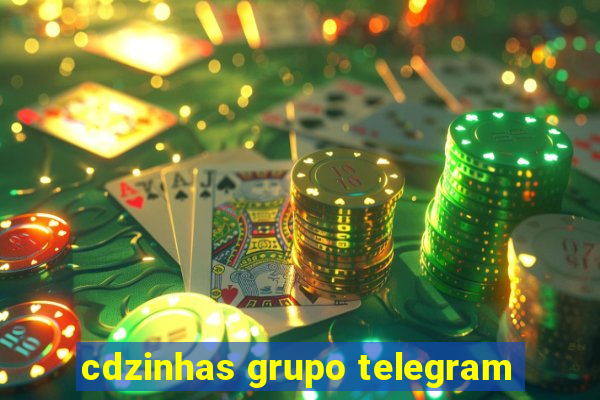 cdzinhas grupo telegram