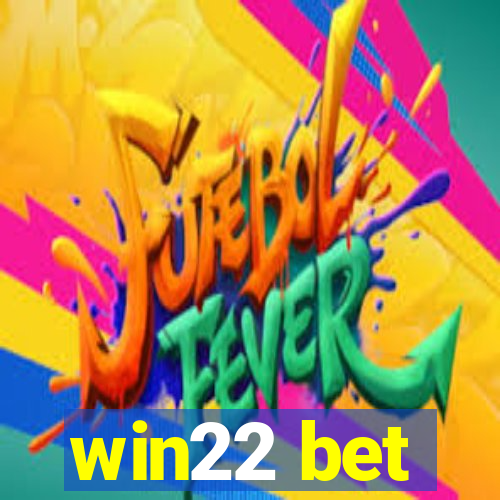 win22 bet