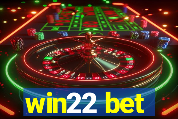 win22 bet