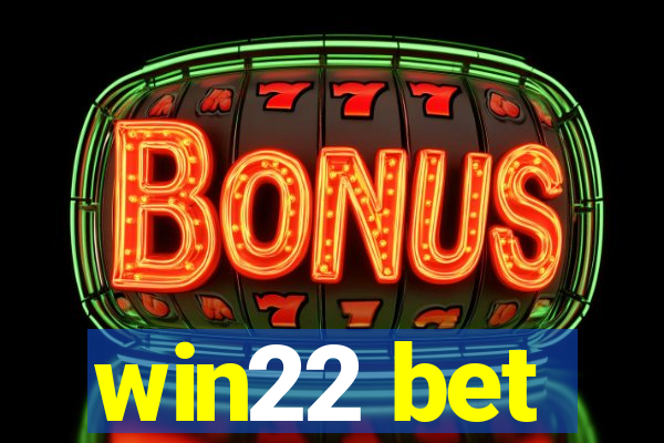 win22 bet