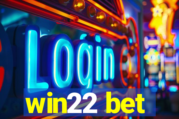 win22 bet