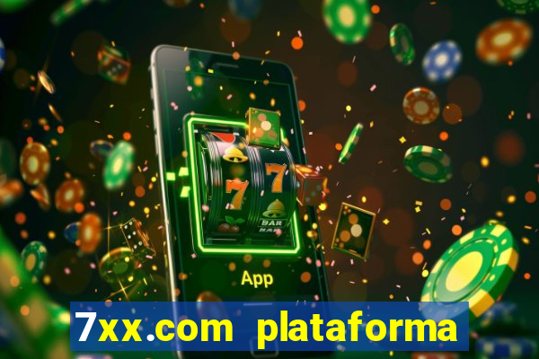 7xx.com plataforma de jogos