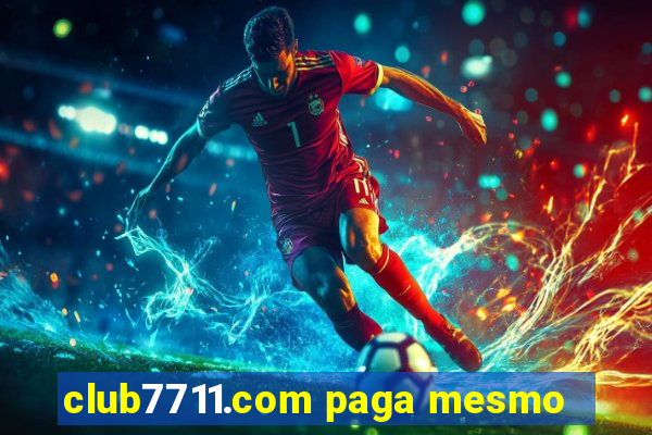 club7711.com paga mesmo