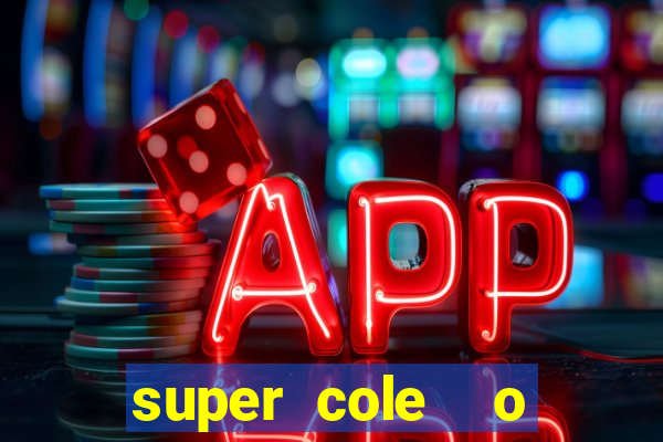 super cole  o 7784 jogos download