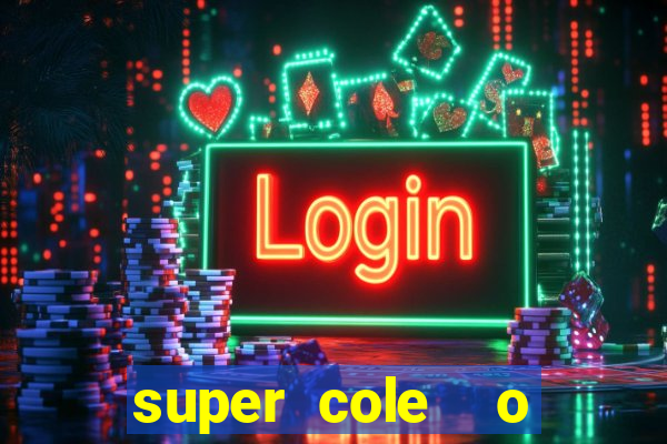 super cole  o 7784 jogos download