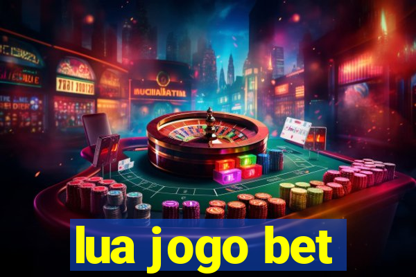 lua jogo bet