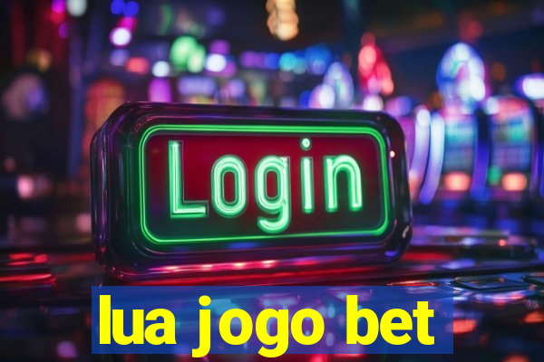 lua jogo bet