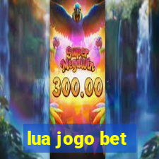 lua jogo bet