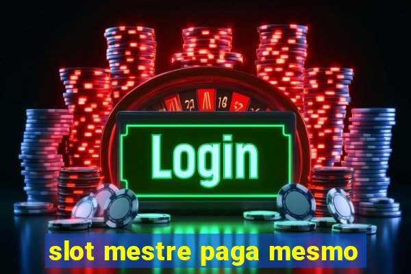 slot mestre paga mesmo