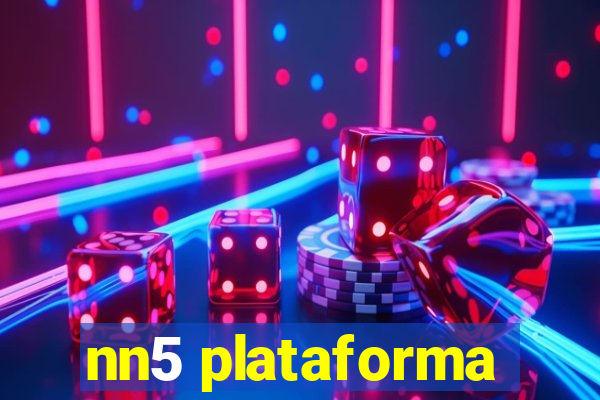 nn5 plataforma