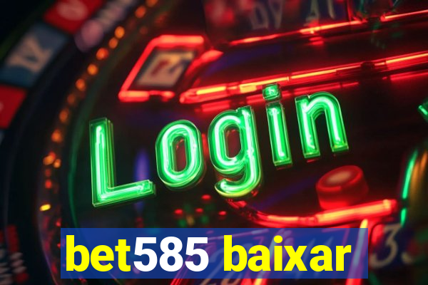 bet585 baixar