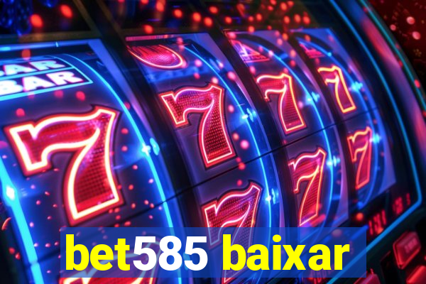 bet585 baixar