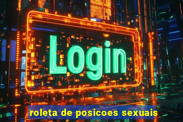 roleta de posicoes sexuais