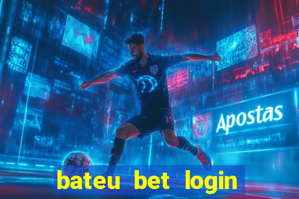 bateu bet login entrar na minha conta