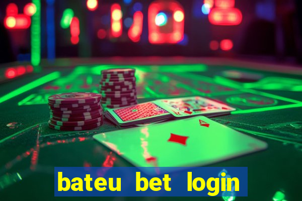 bateu bet login entrar na minha conta