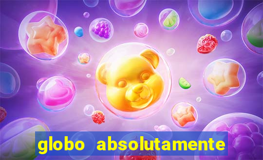 globo absolutamente tudo noticias