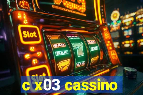 c x03 cassino