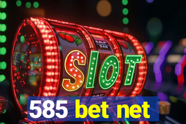 585 bet net