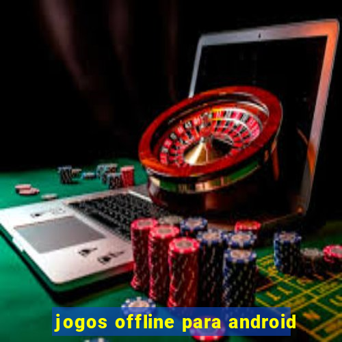 jogos offline para android