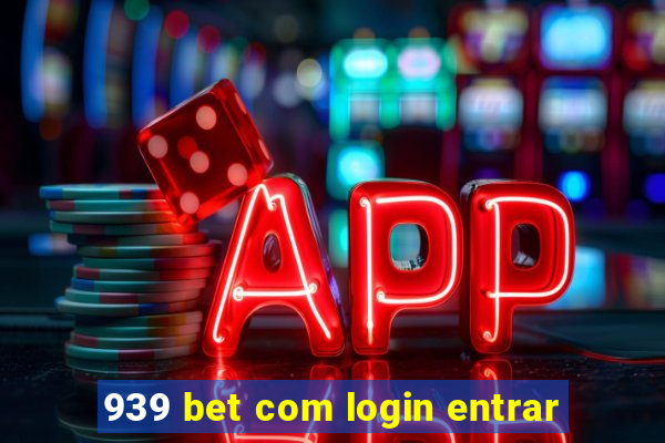 939 bet com login entrar