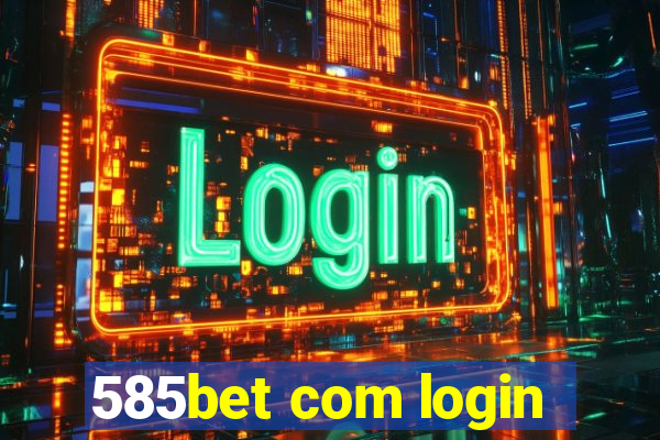 585bet com login