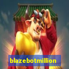 blazebotmillion