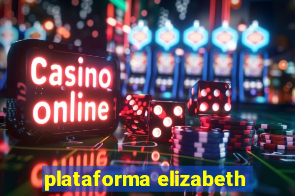 plataforma elizabeth