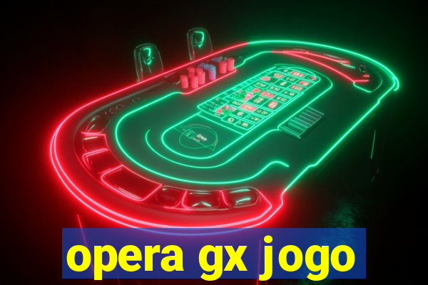 opera gx jogo