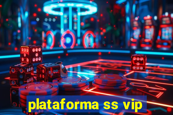 plataforma ss vip