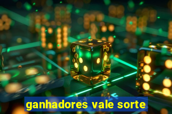 ganhadores vale sorte