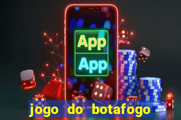 jogo do botafogo ao vivo em hd