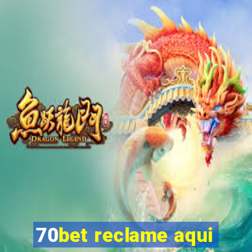 70bet reclame aqui