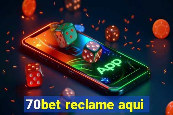 70bet reclame aqui