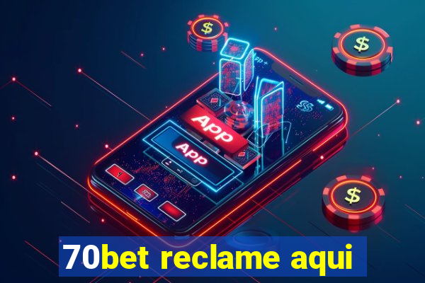 70bet reclame aqui