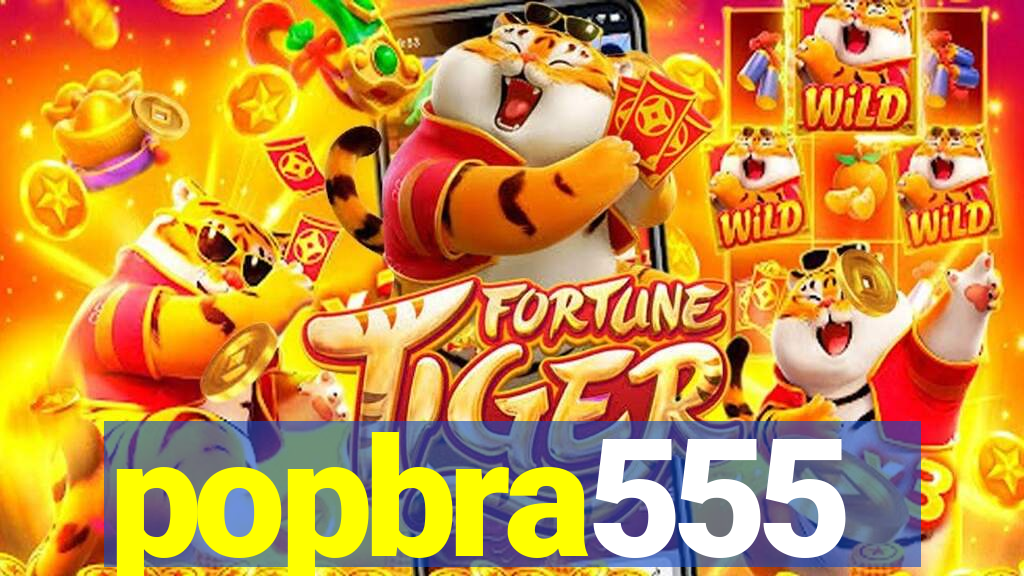 popbra555