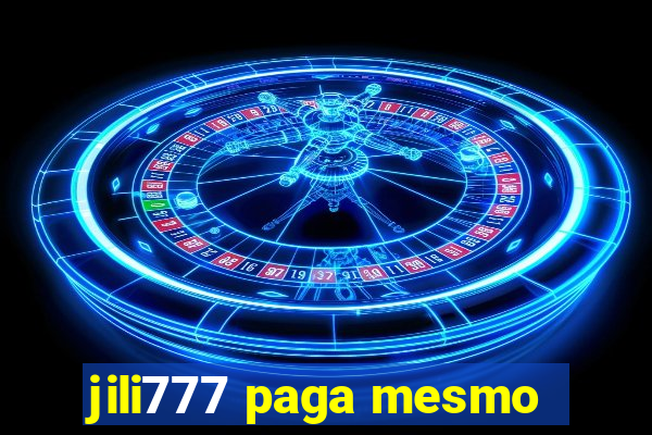 jili777 paga mesmo