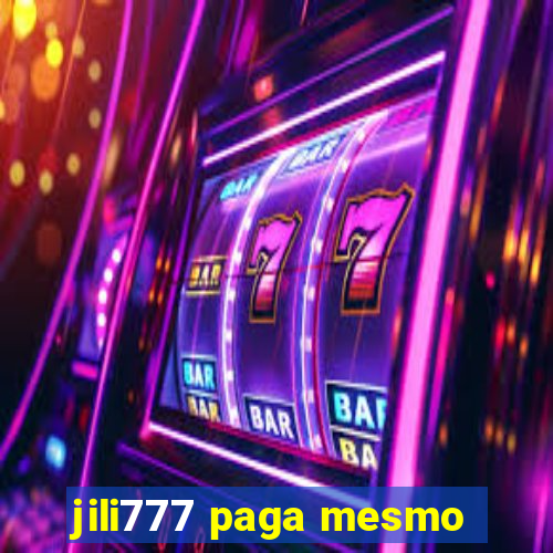 jili777 paga mesmo