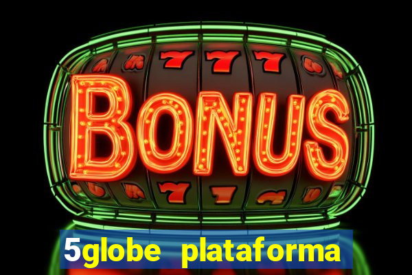 5globe plataforma de jogos