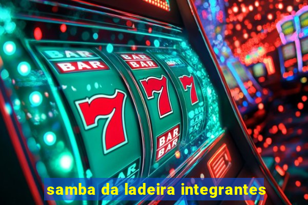 samba da ladeira integrantes