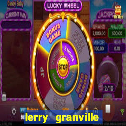 lerry granville reclame aqui