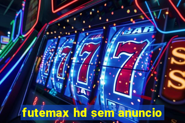 futemax hd sem anuncio