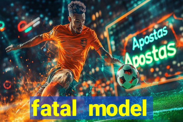 fatal model cruzeiro sp