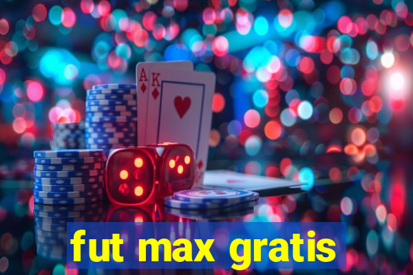 fut max gratis