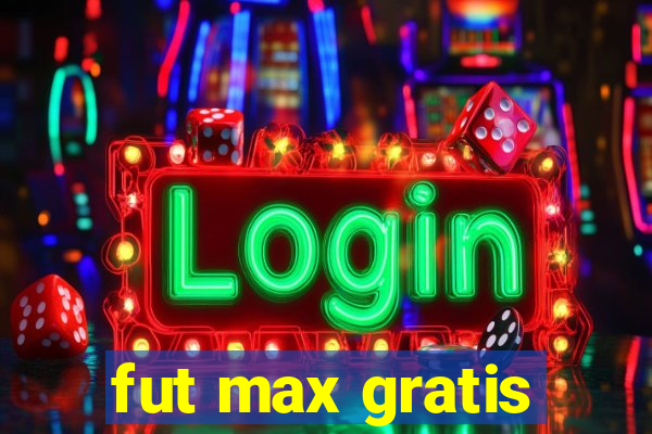 fut max gratis