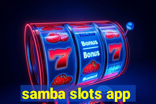 samba slots app